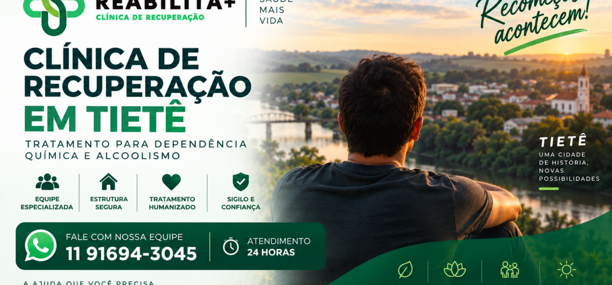 Clínica de Recuperação involuntária em Tietê: Tratamento para Dependência Química e Alcoolismo