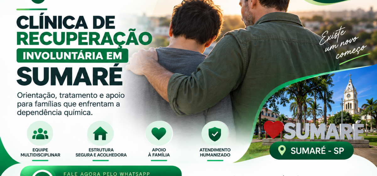 Clínica de Recuperação Involuntária em Sumaré: Orientação e Tratamento para Dependência Química
