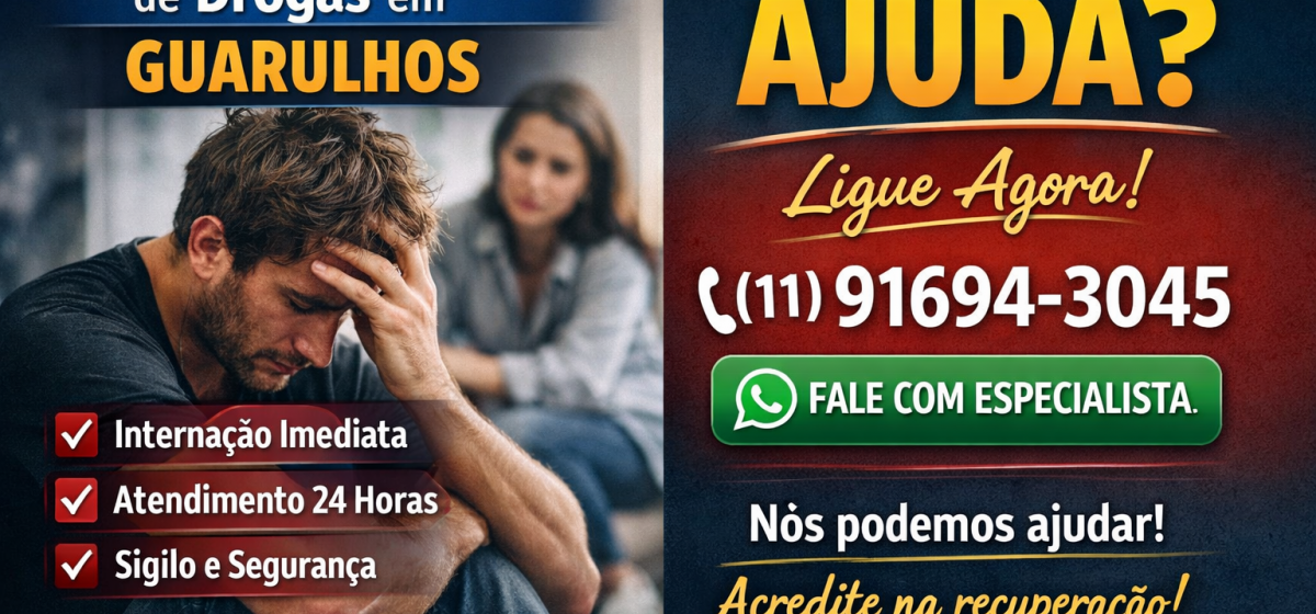 Clínica de Reabilitação de Drogas em Guarulhos: Tratamento Seguro e Imediato