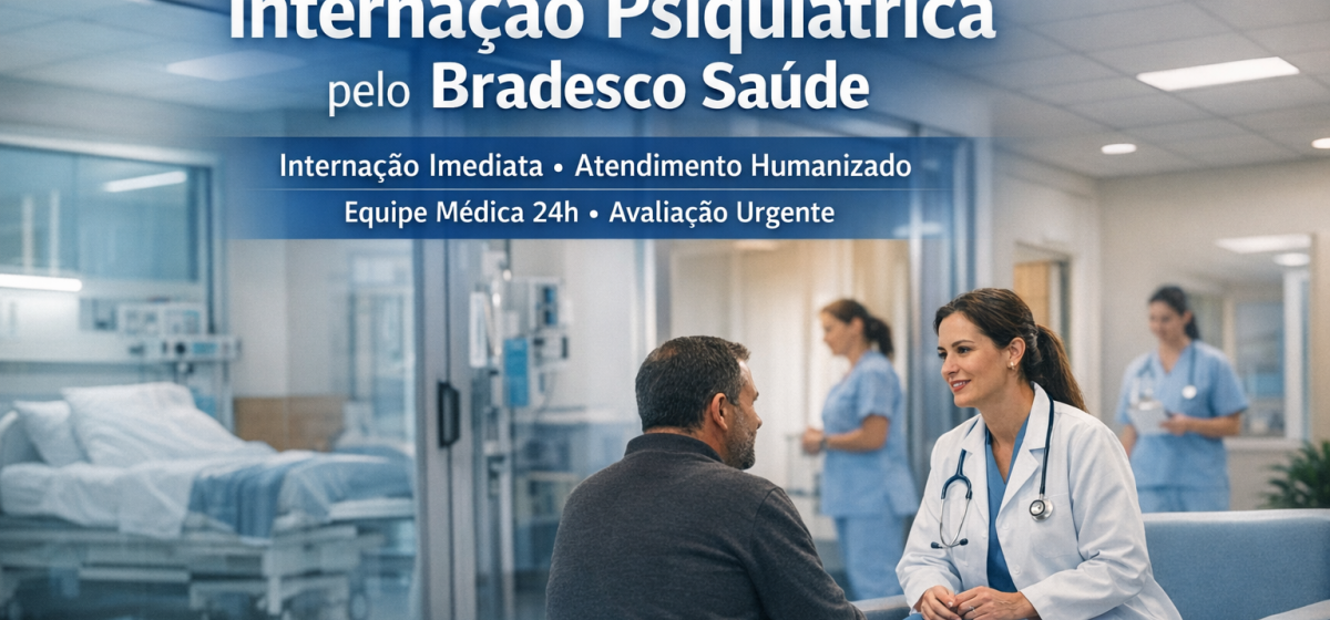 Internação Psiquiátrica pelo Bradesco Saúde com Internação Imediata