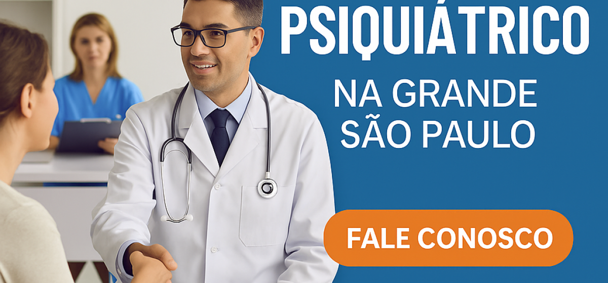 Hospital Psiquiátrico na Grande São Paulo: Atendimento Humanizado e Seguro