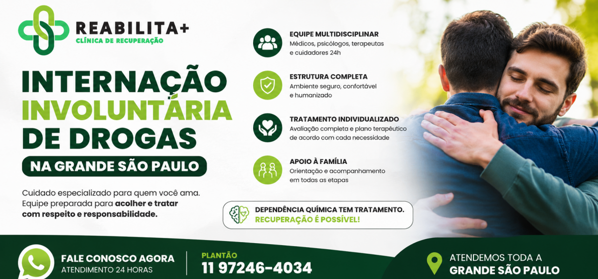 Internação Involuntária de Drogas na Grande São Paulo: Como Funciona e Quando Procurar Ajuda