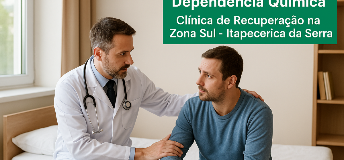 Tratamento para Dependência Química: Clínica de Recuperação na Zona Sul - Itapecerica da Serra