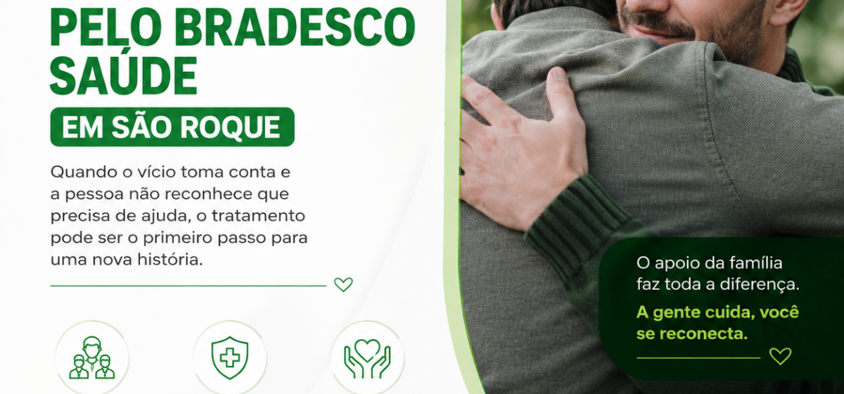 Internação Involuntária pelo Bradesco Saúde em São Roque | Reabilita Mais.