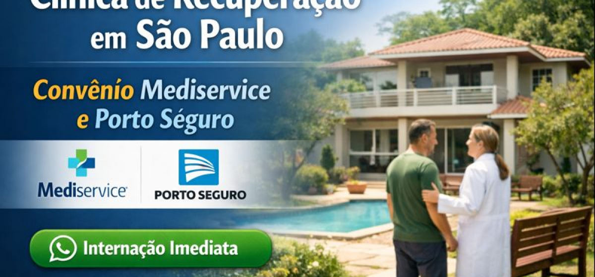 Clínica de Recuperação em São Paulo com Convênio Mediservice e Porto Seguro