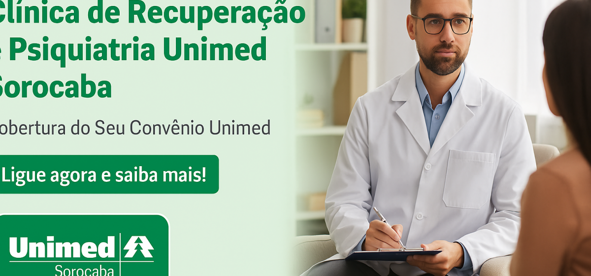 Clínica de Recuperação e Psiquiatria Unimed Sorocaba: Tratamento Completo com Cobertura do Seu Convê