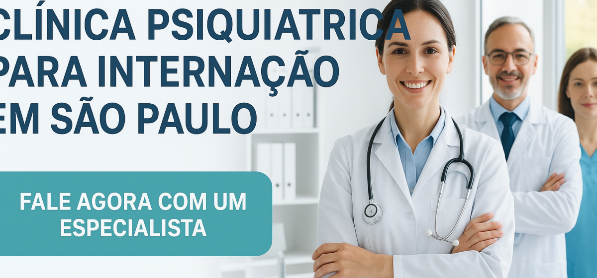 Clínica Psiquiátrica para Internação em São Paulo: Tratamento Completo e Humanizado