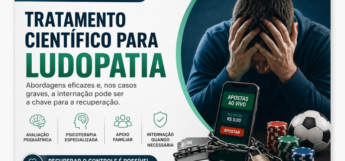 Tratamento Científico para Ludopatia: Quando a Internação é Necessária para Recuperar o Controle da 