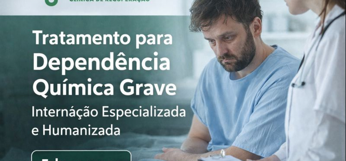 TRATAMENTO PARA DEPENDÊNCIA QUÍMICA GRAVE