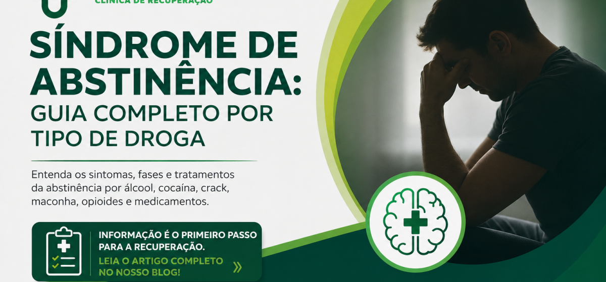Síndrome de Abstinência: Guia Completo por Tipo de Droga (Atualizado 2026)