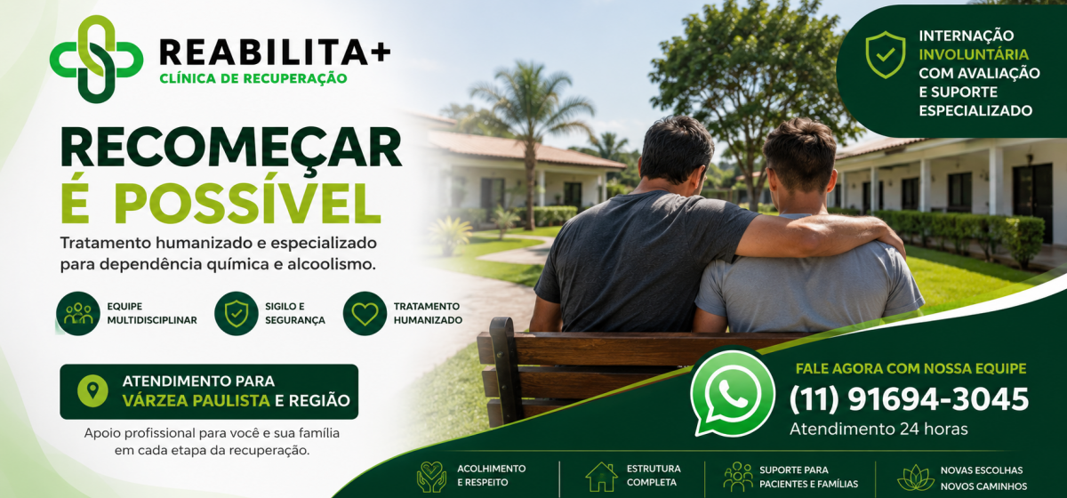 Clínica de Recuperação Involuntária em Várzea Paulista: Quando a Família Precisa de Ajuda Especializ