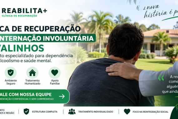 Clínica de Recuperação com Internação Involuntária em Valinhos: Como Funciona o Tratamento?