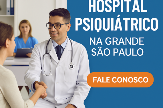 Hospital Psiquiátrico na Grande São Paulo: Atendimento Humanizado e Seguro