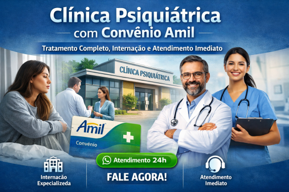 Clínica Psiquiátrica com Convênio Amil: Tratamento Completo, Internação e Atendimento Imediato