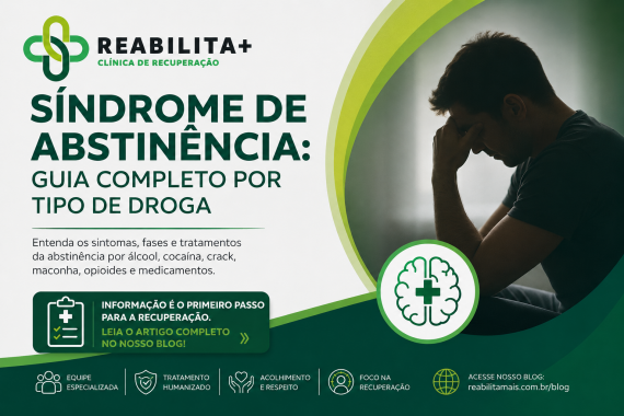 Síndrome de Abstinência: Guia Completo por Tipo de Droga (Atualizado 2026)
