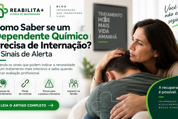 Como Saber se um Dependente Químico Precisa de Internação? 7 Sinais de Alerta