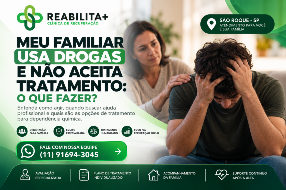 Meu Familiar Usa Drogas e Não Aceita Tratamento: O Que Fazer?