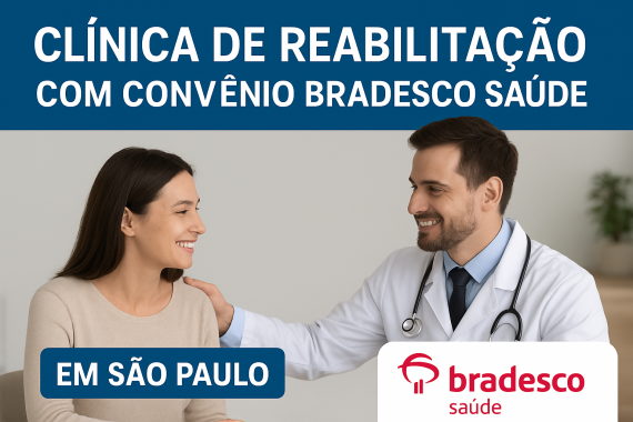 Clínica de Reabilitação com Convênio Bradesco Saúde em SP